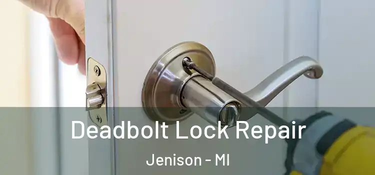  Deadbolt Lock Repair Jenison - MI